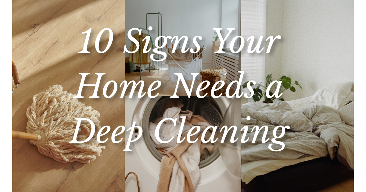 Featured image for “10 Signs Your Home Needs a Deep Cleaning”